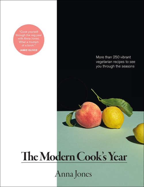 Book cover of The Modern Cook's Year: More than 250 Vibrant Vegetarian Recipes to See You Through the Seasons
