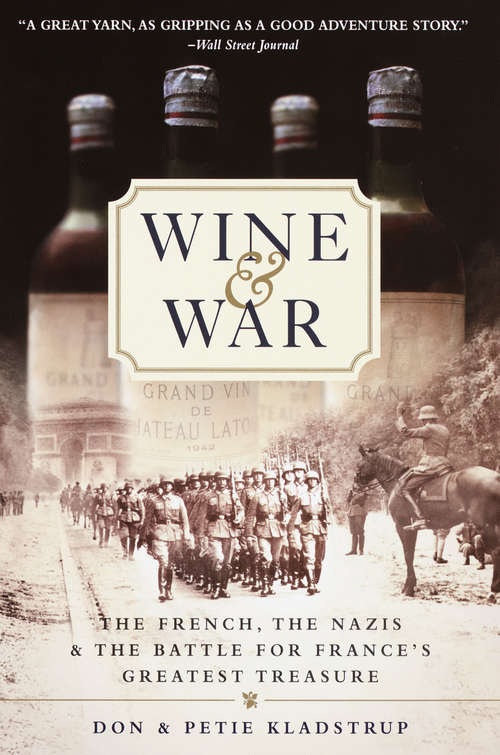Book cover of Wine and War: The French, the Nazis, and the Battle for France's Greatest Treasure