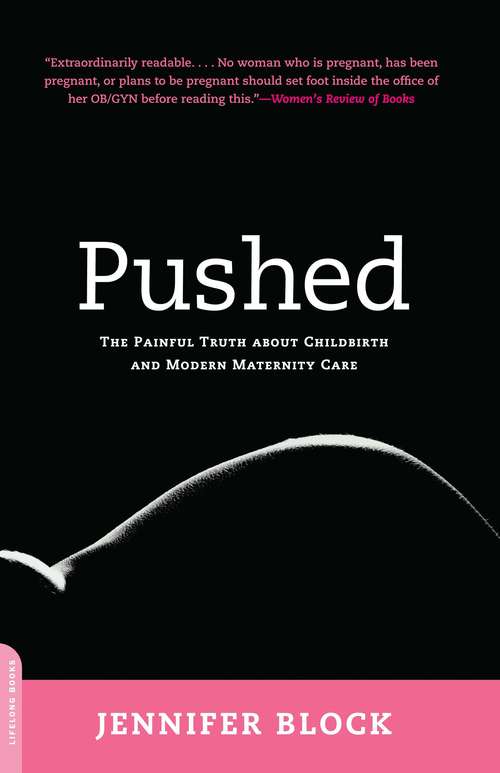 Book cover of Pushed: The Painful Truth About Childbirth and Modern Maternity Care