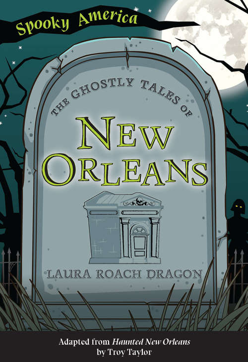 Book cover of The Ghostly Tales of New Orleans (Spooky America)