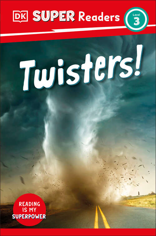 Book cover of DK Super Readers Level 3 Twisters! (DK Super Readers)