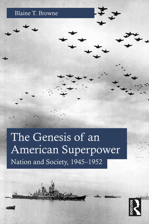 Book cover of The Genesis of an American Superpower: Nation and Society, 1945–1952 (1)