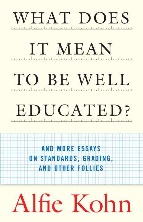 Book cover of What Does It Mean to Be Well Educated?