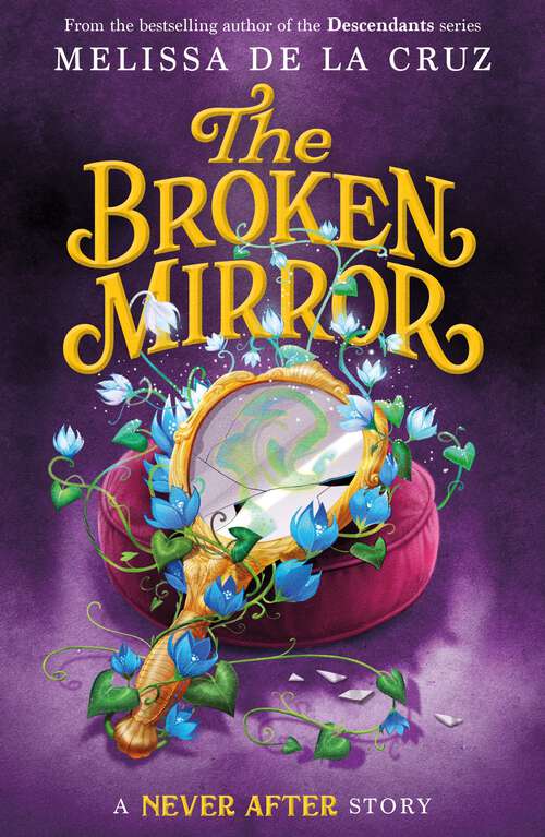 Book cover of Never After: The Broken Mirror (The Chronicles of Never After #3)