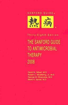 The Sanford Guide to Antimicrobial Therapy 2008 (38th edition)