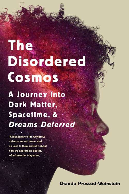 Book cover of The Disordered Cosmos: A Journey into Dark Matter, Spacetime, and Dreams Deferred