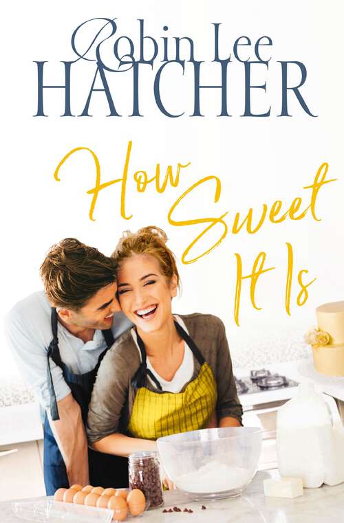 Book cover of How Sweet It Is: Who I Am With You, Cross My Heart, How Sweet It Is (A Legacy of Faith Novel #3)