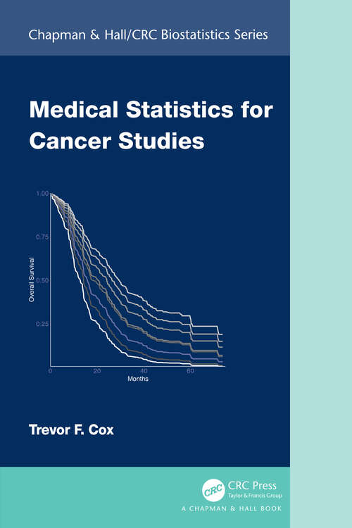 Book cover of Medical Statistics for Cancer Studies (Chapman & Hall/CRC Biostatistics Series)