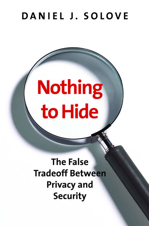 Book cover of Nothing to Hide: The False Tradeoff Between Privacy and Security