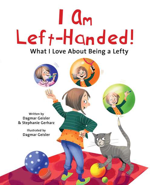 Book cover of I Am Left-Handed!: What I Love About Being a Lefty (The Safe Child, Happy Parent Series)