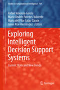 Exploring Intelligent Decision Support Systems: Current State and New Trends (Studies in Computational Intelligence #764)
