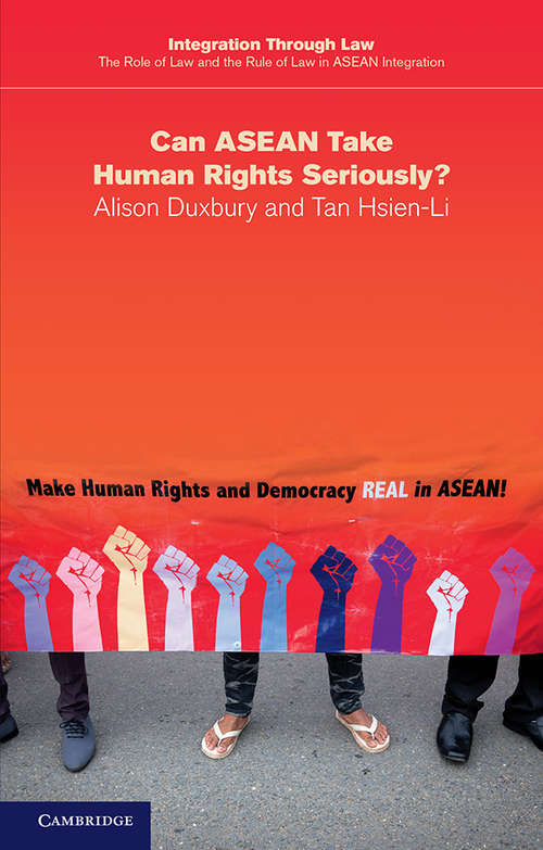 Can ASEAN Take Human Rights Seriously? (Integration through Law:The Role of Law and the Rule of Law in ASEAN Integration #16)