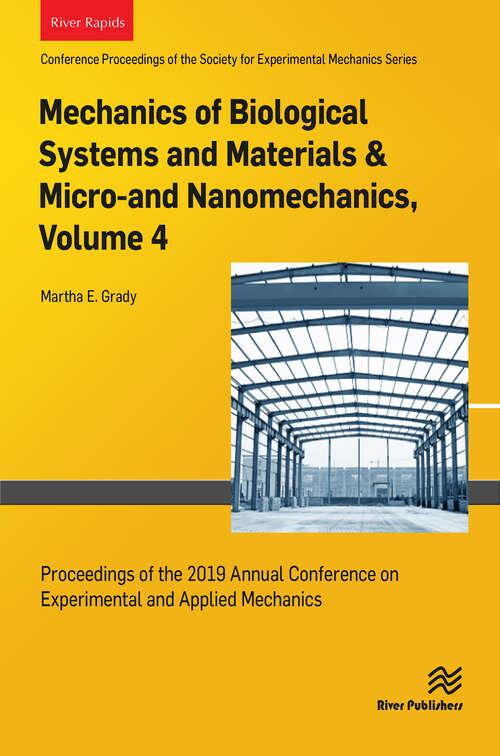 Book cover of Mechanics of Biological Systems and Materials & Micro- and Nanomechanics, Volume 4: Proceedings of the 2019 Annual Conference on Experimental and Applied Mechanics (1)