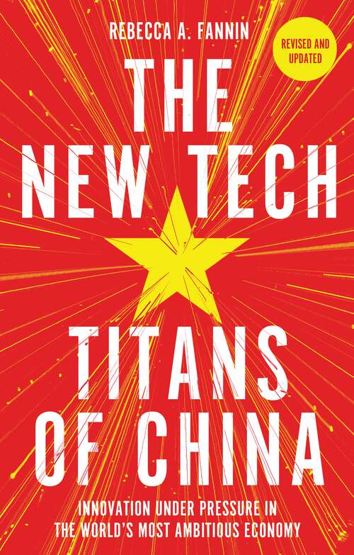 Book cover of Tech Titans of China: How China's Tech Sector is Challenging the World by Innovating Faster, Working Harder & Going Global