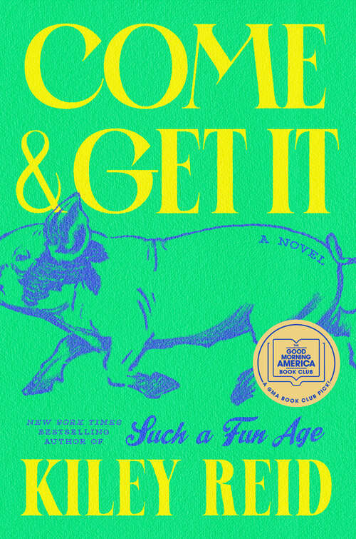 Book cover of Come and Get It: A GMA Book Club Pick