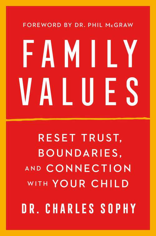 Book cover of Family Values: Reset Trust, Boundaries, and Connection with Your Child