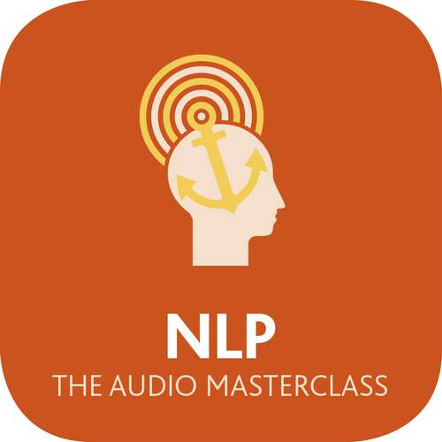 Book cover of NLP: The Audio Masterclass: The Comprehensive Guide to Neurolinguistic Programming