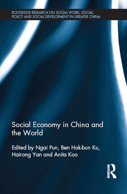 Social Economy in China and the World (Routledge Research on Social Work, Social Policy and Social Development in Greater China)