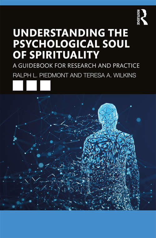 Book cover of Understanding the Psychological Soul of Spirituality: A Guidebook for Research and Practice