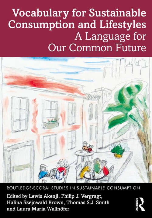 Book cover of Vocabulary for Sustainable Consumption and Lifestyles: A Language for Our Common Future (1) (Routledge-SCORAI Studies in Sustainable Consumption)