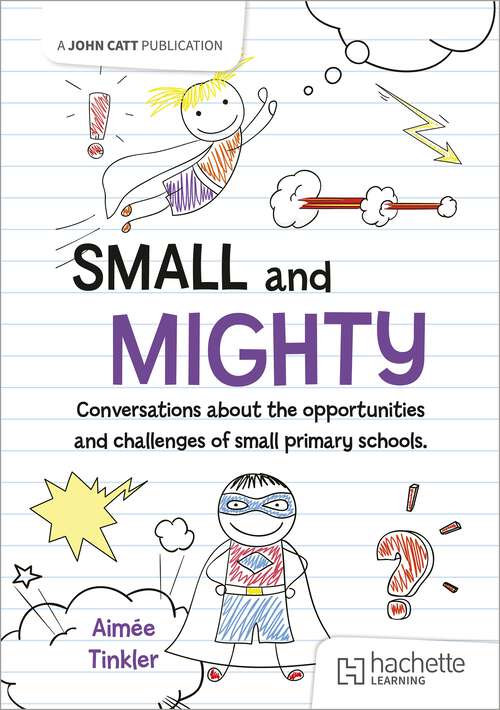 Book cover of Small and mighty: Conversations about small schools