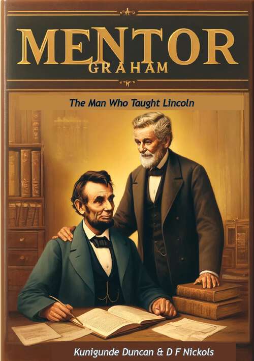 Book cover of Mentor Graham: The Man Who Taught Lincoln