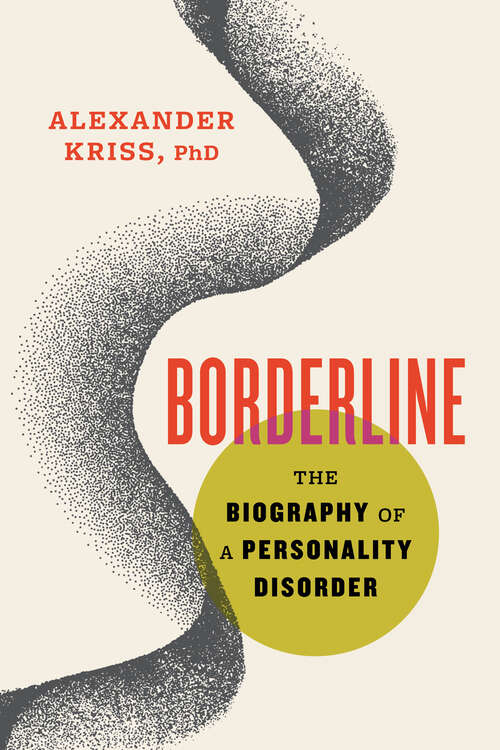 Book cover of Borderline: The Biography of a Personality Disorder