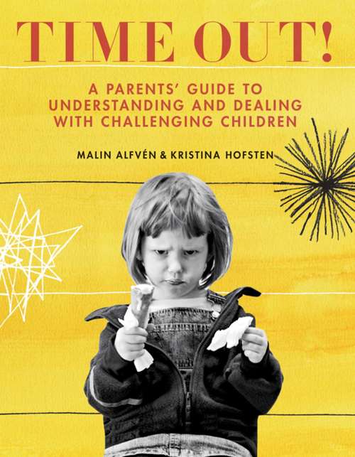 Book cover of Time Out!: A Parents' Guide to Understanding and Dealing with Challenging Children