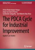The PDCA Cycle for Industrial Improvement: Applied Case Studies (Synthesis Lectures on Engineering, Science, and Technology)