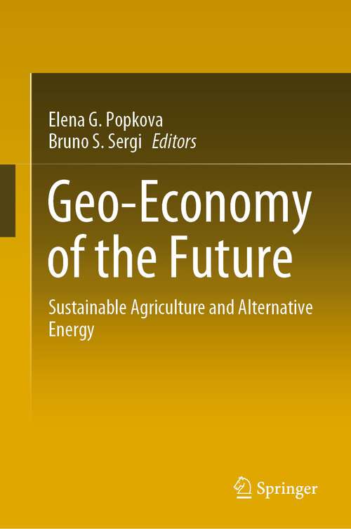 Book cover of Geo-Economy of the Future: Sustainable Agriculture and Alternative Energy (1st ed. 2022)