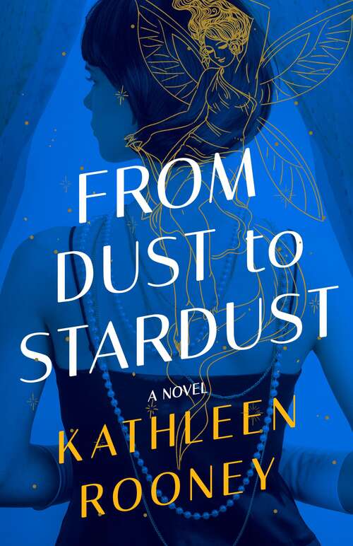 Book cover of From Dust to Stardust: A Novel