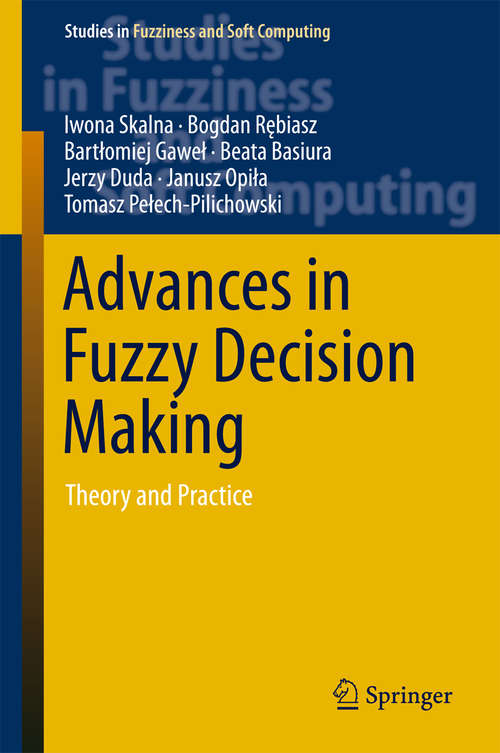 Advances in Fuzzy Decision Making: Theory and Practice (Studies in Fuzziness and Soft Computing #333)