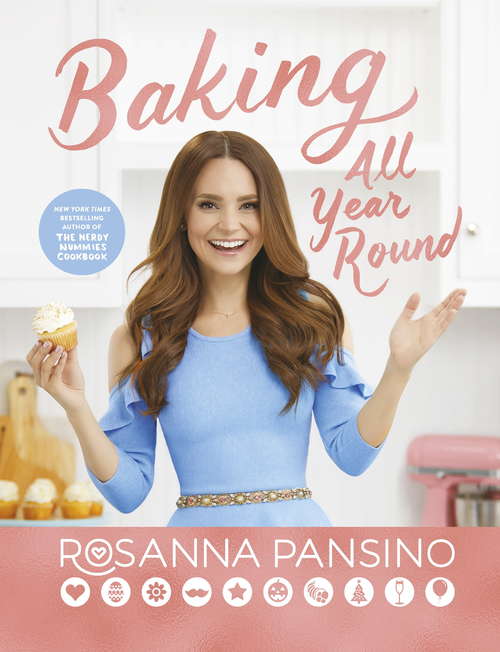 Book cover of Baking All Year Round: From the author of The Nerdy Nummies Cookbook