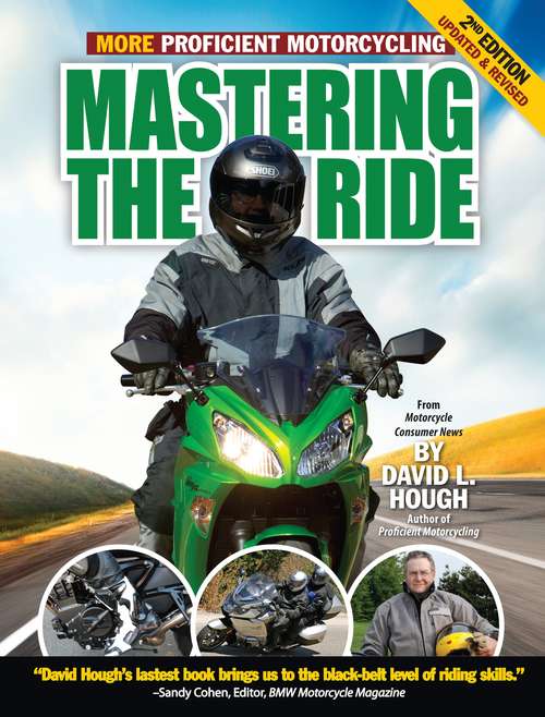 Book cover of Mastering the Ride: More Proficient Motorcycling, 2nd Edition
