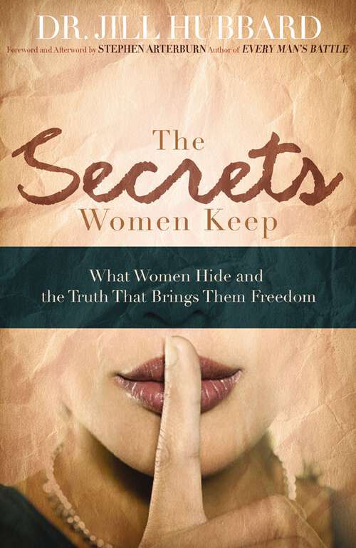 Book cover of The Secrets Women Keep: What Women Hide and the Truth that Brings Them Freedom