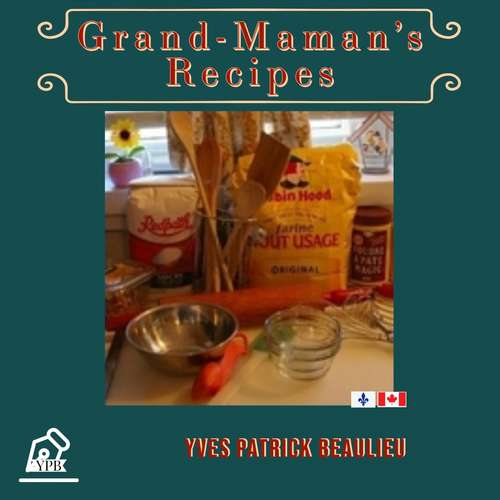 Book cover of Grand-Maman's Recipes: Traditional Recipes from Quebec
