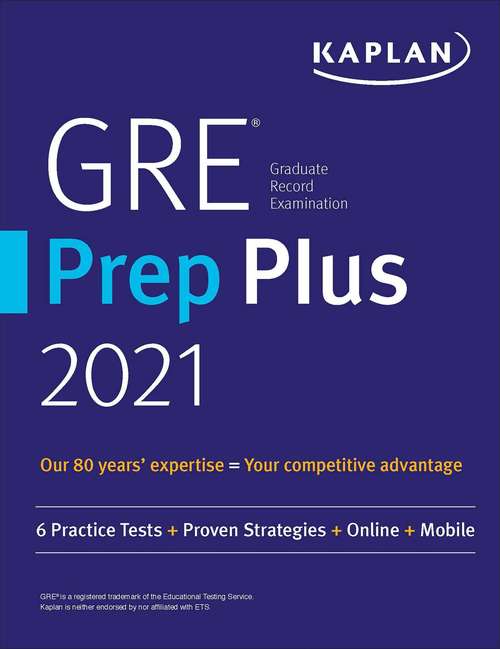 Book cover of GRE Prep Plus 2021: Practice Tests + Proven Strategies + Online + Video + Mobile (Kaplan Test Prep)
