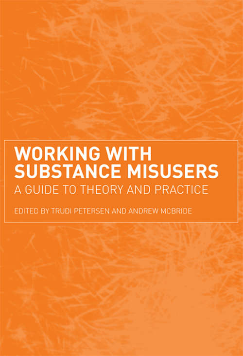 Book cover of Working with Substance Misusers: A Guide to Theory and Practice