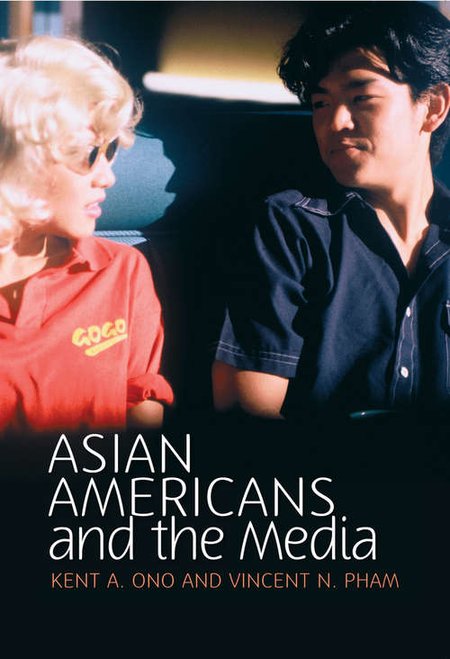 Asian Americans and the Media: Media and Minorities (Media and Minorities #2)
