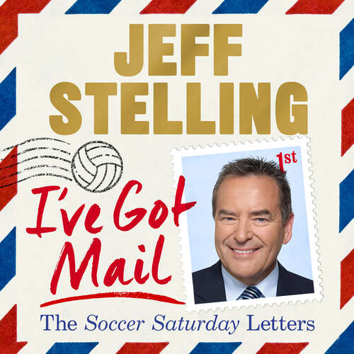 Book cover of I've Got Mail: The Soccer Saturday Letters