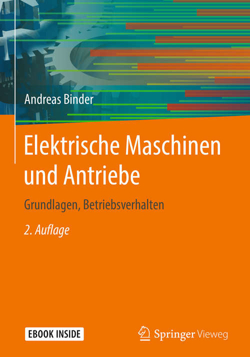 Book cover of Elektrische Maschinen und Antriebe: Grundlagen, Betriebsverhalten (2. Aufl. 2017)