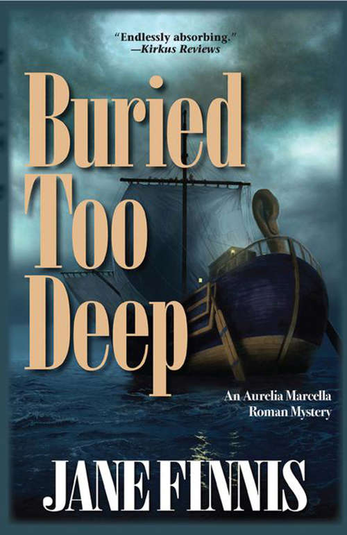 Buried Too Deep: An Aurelia Marcella Roman Mystery (Aurelia Marcella Roman Series #0)