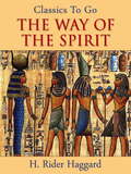 The Way Of The Spirit: Large Print (Classics To Go)