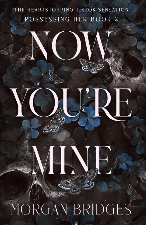 Book cover of Now You're Mine: The viral dark stalker romance everyone is talking about!