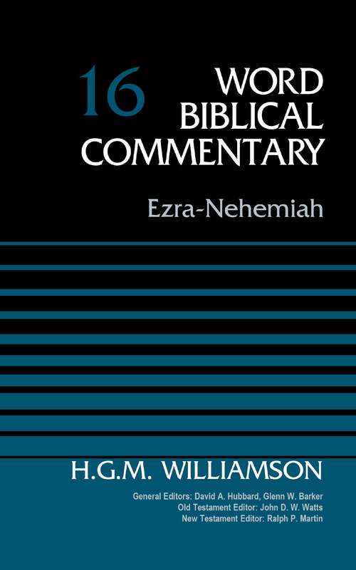 Ezra-Nehemiah, Volume 16 (Word Biblical Commentary)