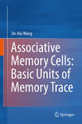 Associative Memory Cells: Basic Units of Memory Trace