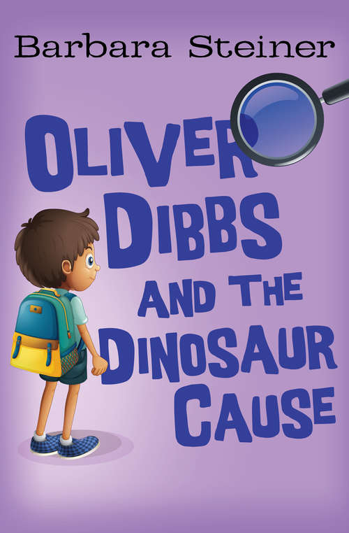 Book cover of Oliver Dibbs and the Dinosaur Cause (Oliver Dibbs #2)