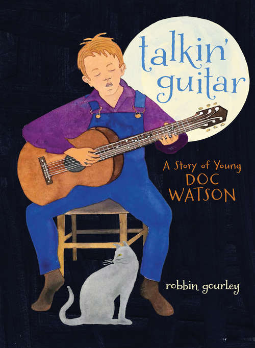 Book cover of Talkin' Guitar: A Story of Young Doc Watson