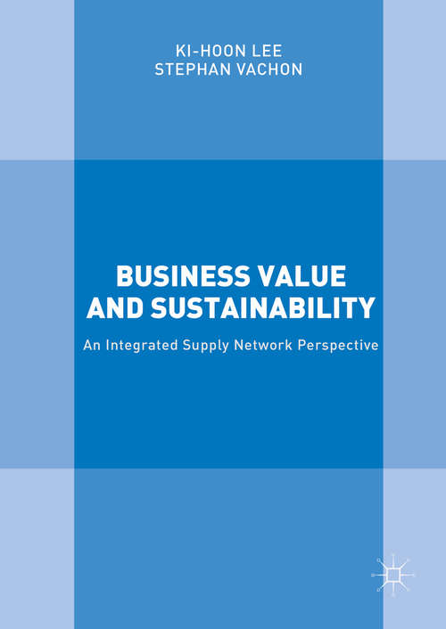 Business Value and Sustainability: An Integrated Supply Network Perspective