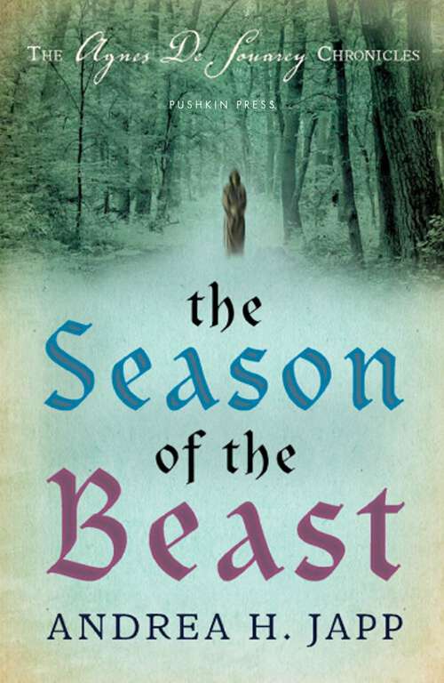 Book cover of The Season of the Beast, the Breath of the Rose: The Lady Agnès Mystery, Volume 1